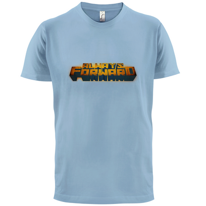 Always Forward T Shirt