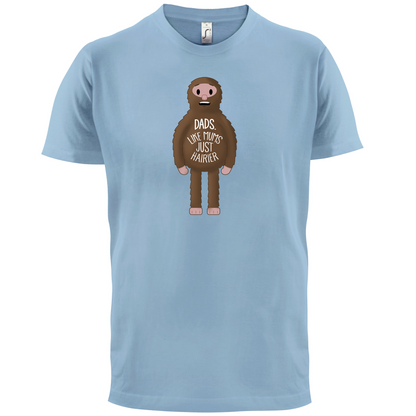 Dads-Hairier Mums T Shirt