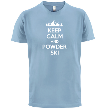 Keep Calm And Powder Ski T Shirt