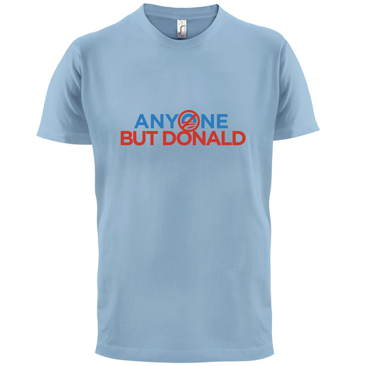 Anyone But Donald T Shirt