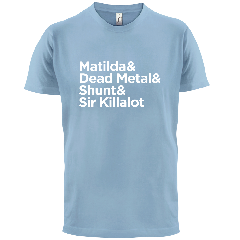 Matilda & Dead Metal & Shunt T Shirt