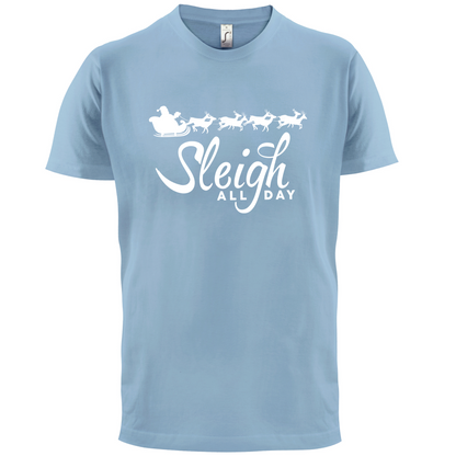 SleighAllDay T Shirt