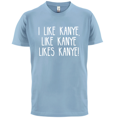 I like Kanye T Shirt