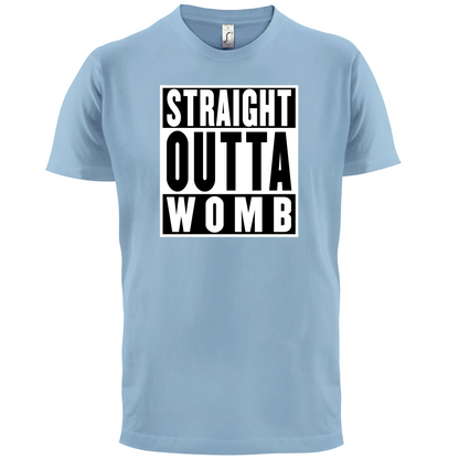 Straight Outta Womb T Shirt