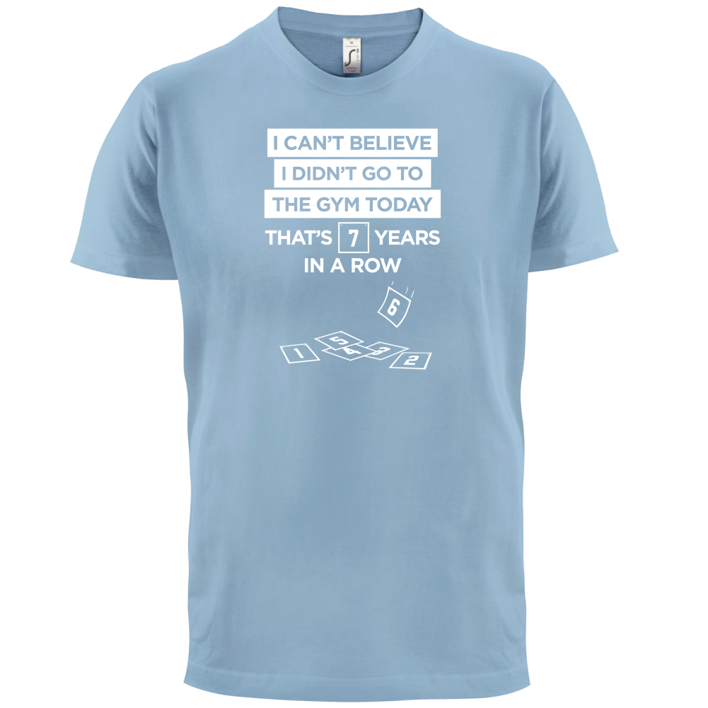 Didn't Go To The Gym T Shirt
