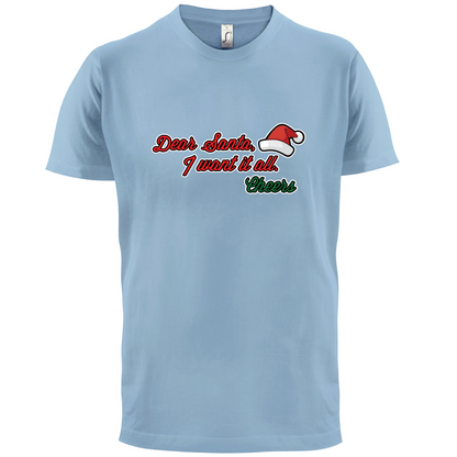 Santa I Want It All T Shirt