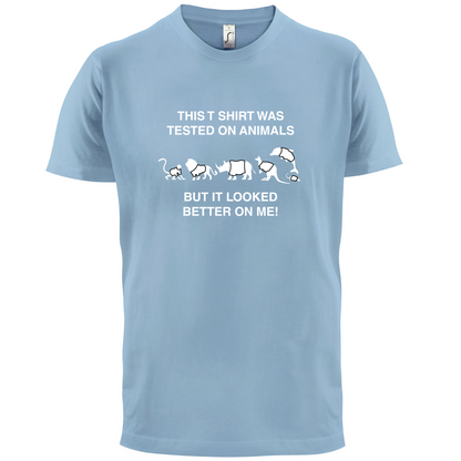 Tested On Animals Better On Me T Shirt