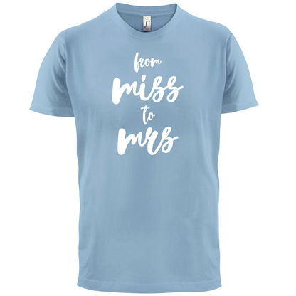 From Miss To Mrs T Shirt