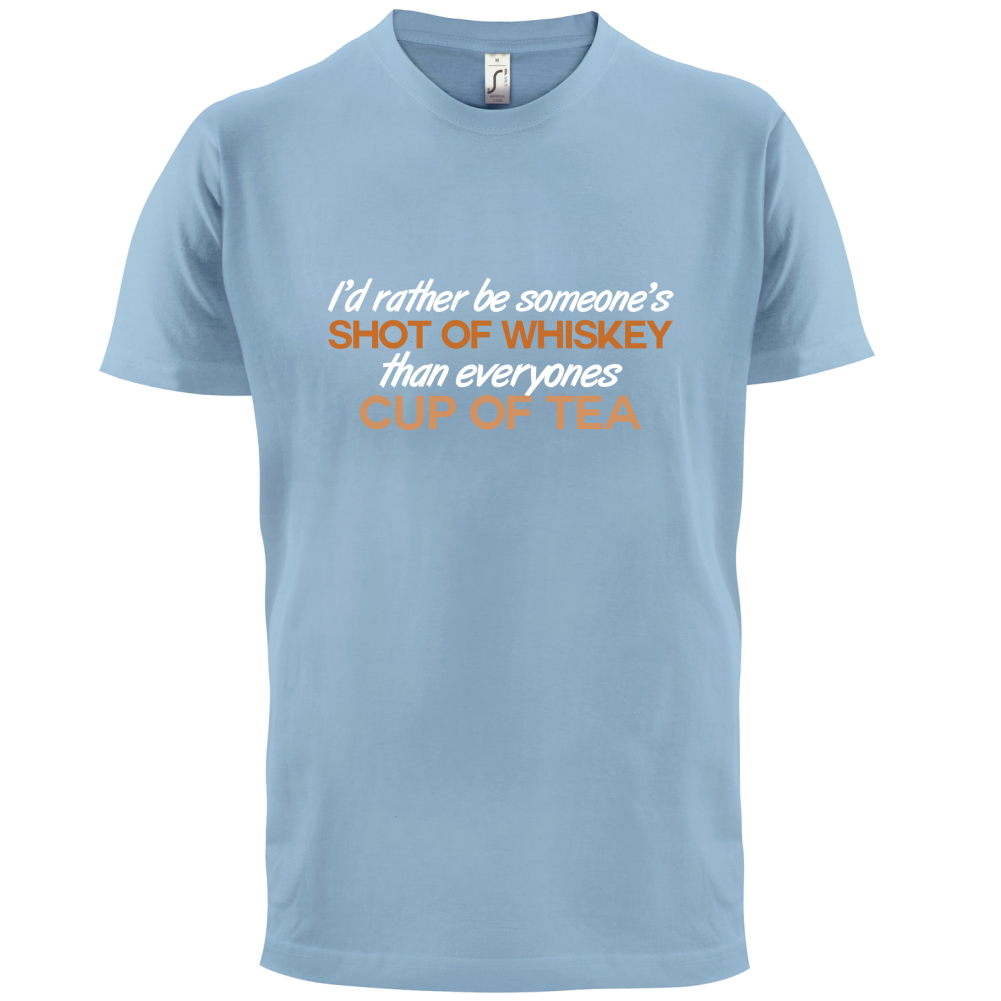 I'd Rather Be A Shot Of Whiskey T Shirt