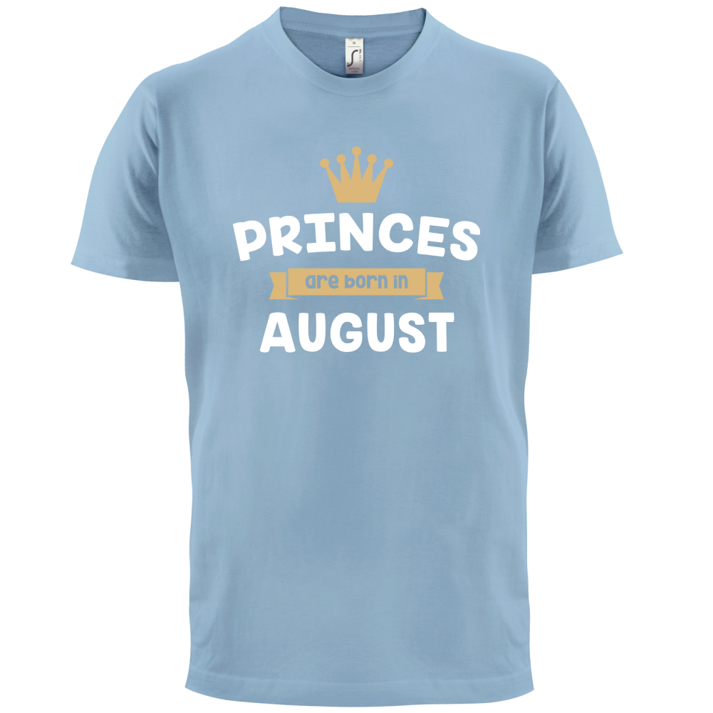 Princes Are Born In August T Shirt