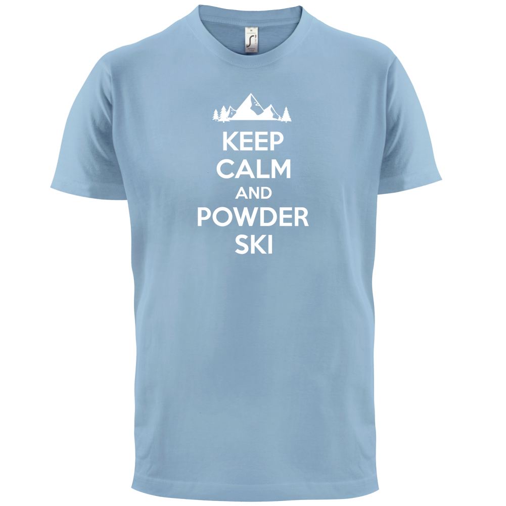 Keep Calm And Powder Ski T Shirt