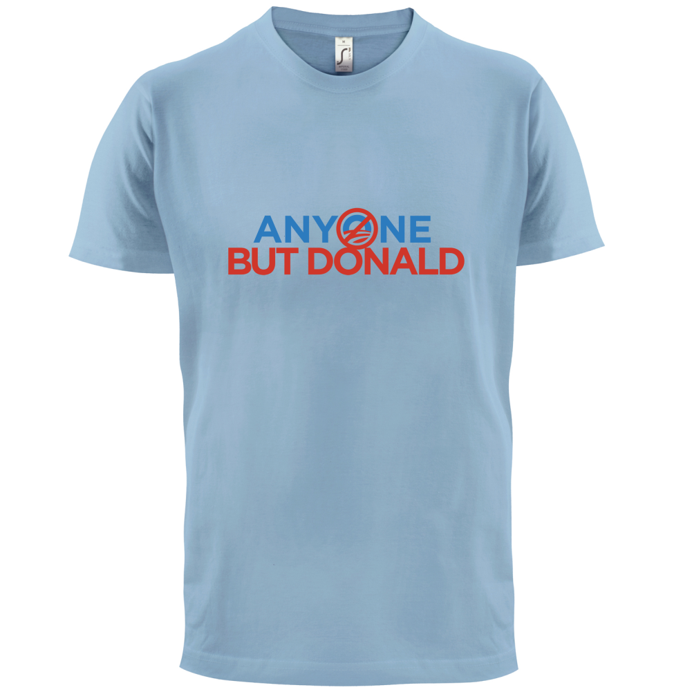 Anyone But Donald T Shirt
