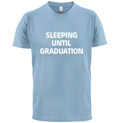 Seeping Until Graduation T Shirt