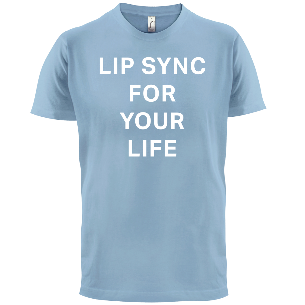 Lip Sync For Your Life T Shirt