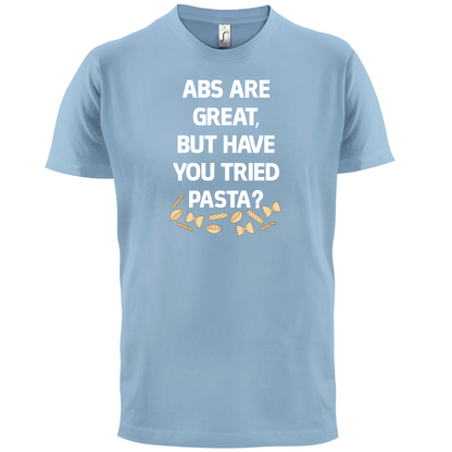 Abs Are Great, Pasta T Shirt