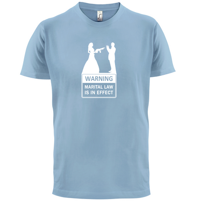 Marital Law In Effect T Shirt