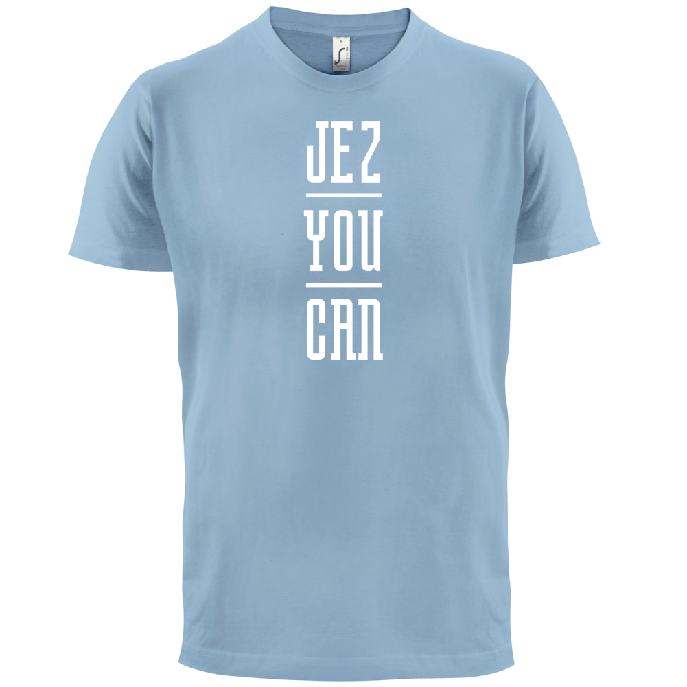 Jez You Can T Shirt