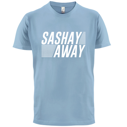 Sashay Away T Shirt