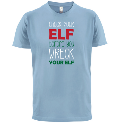 Check Your Elf, Wreck Your Elf T Shirt
