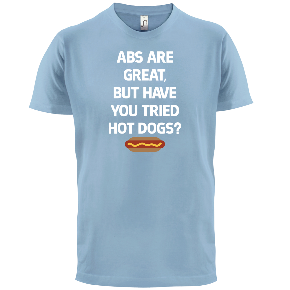 Abs Are Great, Hot Dogs  T Shirt