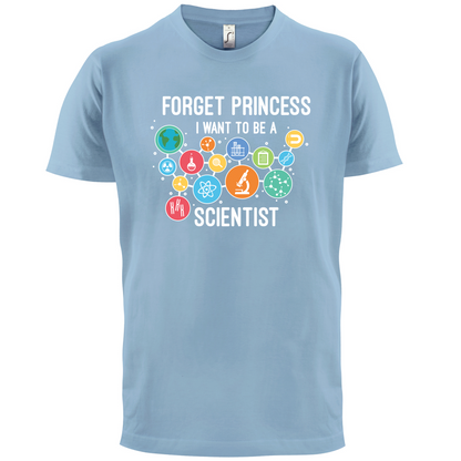 Forget Princess Scientist T Shirt