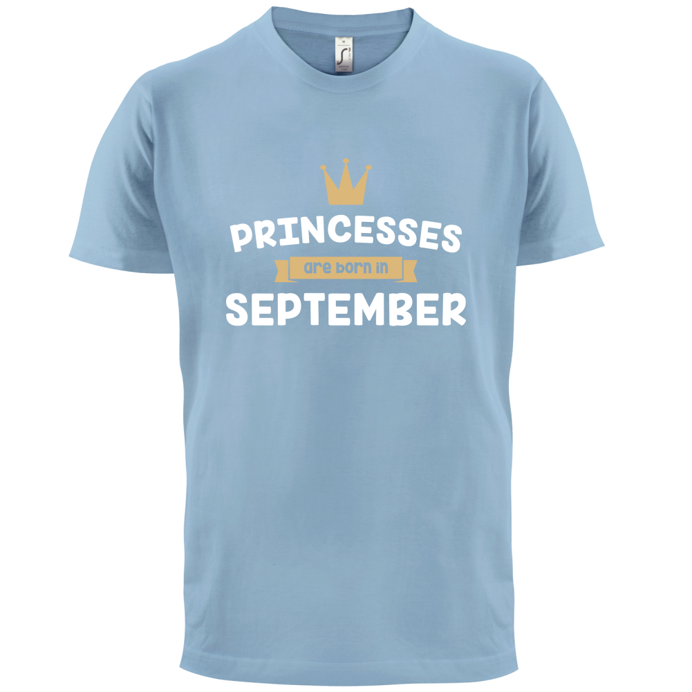 Princesses Are Born In September T Shirt