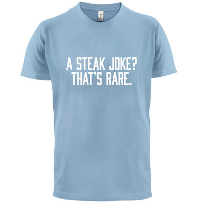 Steak Joke, Thats Rare T Shirt