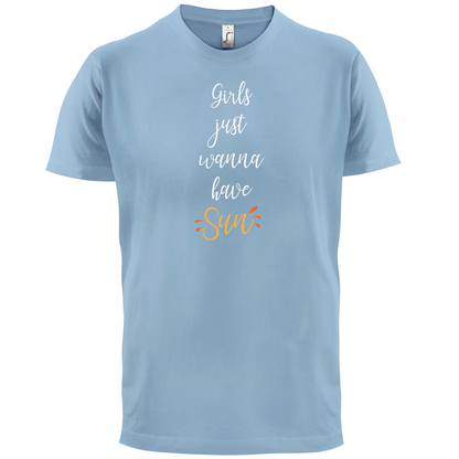 Girls Just Wanna Have Sun T Shirt