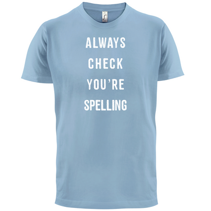 Always Check You're Spelling T Shirt