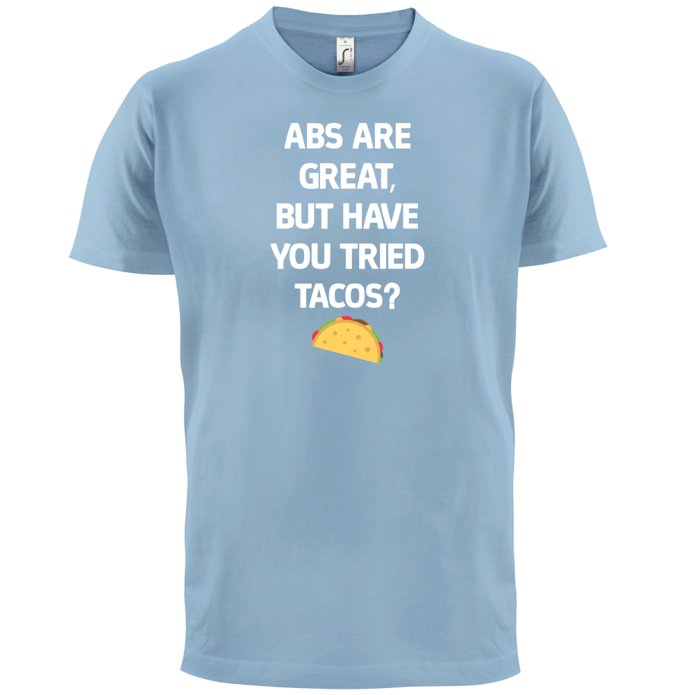 Abs Are Great, Taco's T Shirt
