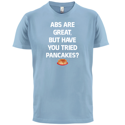 Abs Are Great, Pancakes T Shirt
