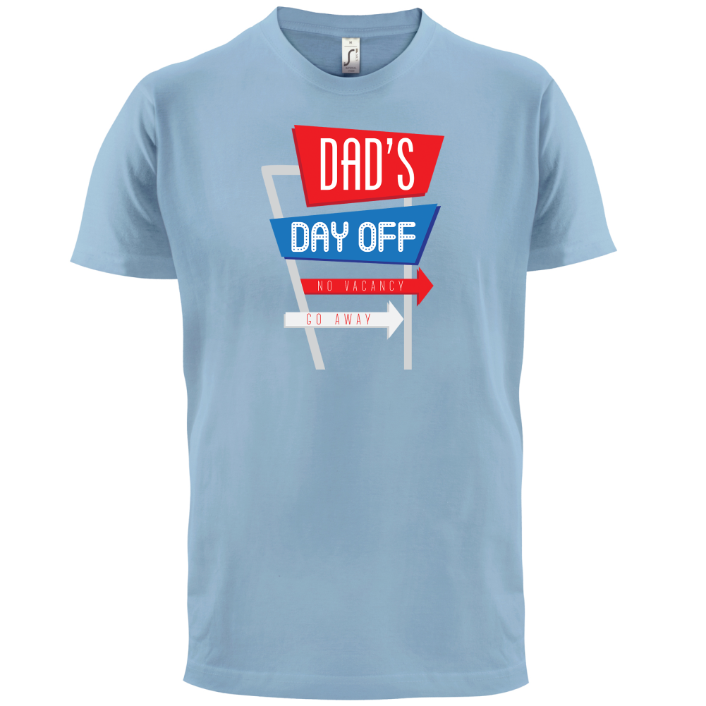 Daddy's Day Off T Shirt