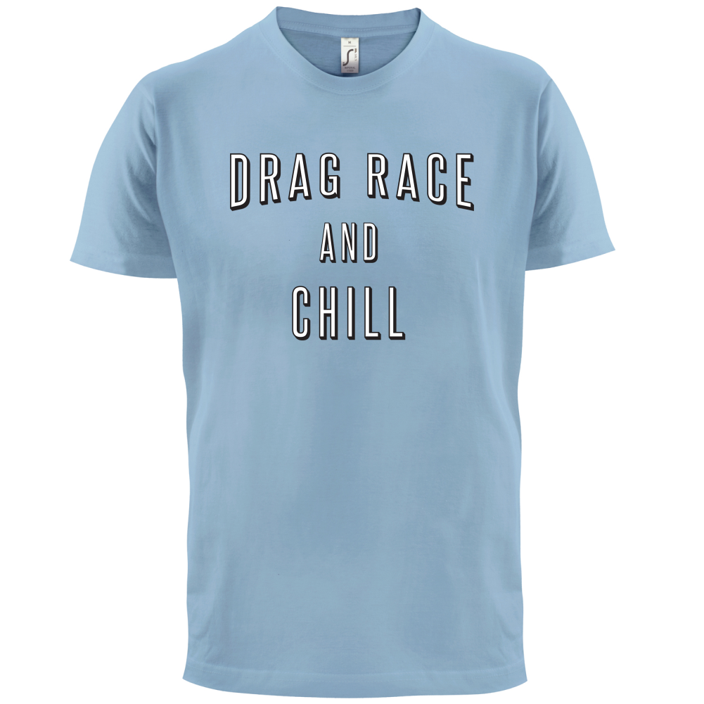 Drage Race & Chill T Shirt