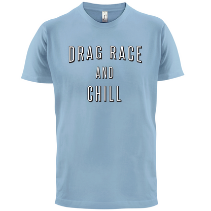 Drage Race & Chill T Shirt