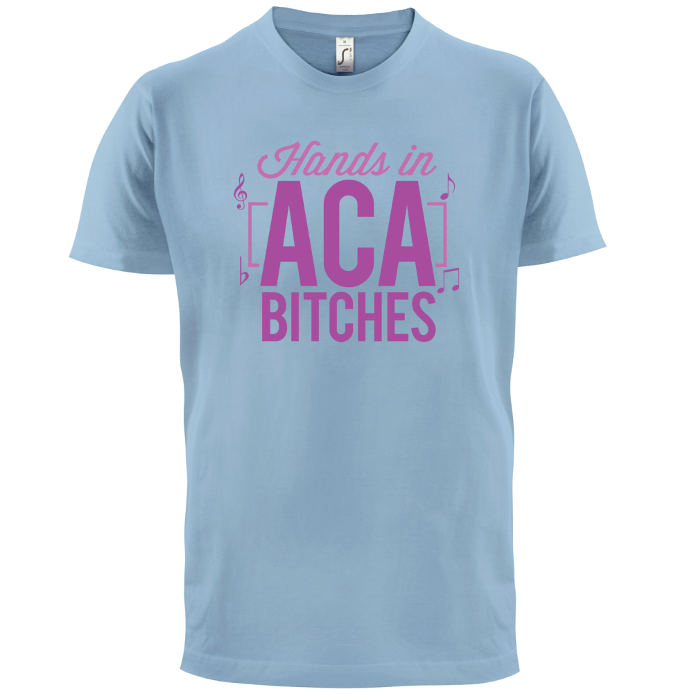 Hands In ACA Bitches T Shirt