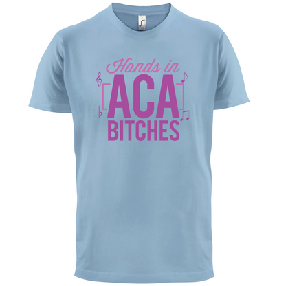 Hands In ACA Bitches T Shirt