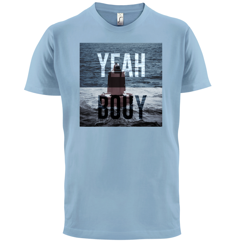 Yeah Buoy  T Shirt