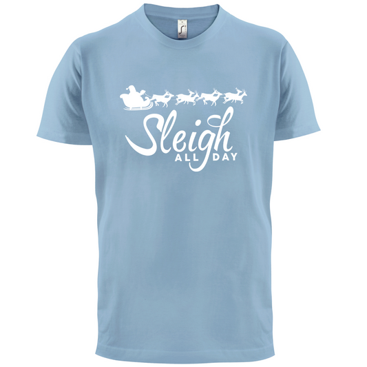 SleighAllDay T Shirt