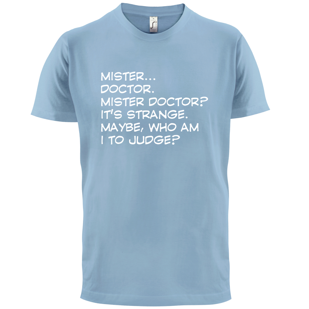 Mister Doctor It's Strange T Shirt