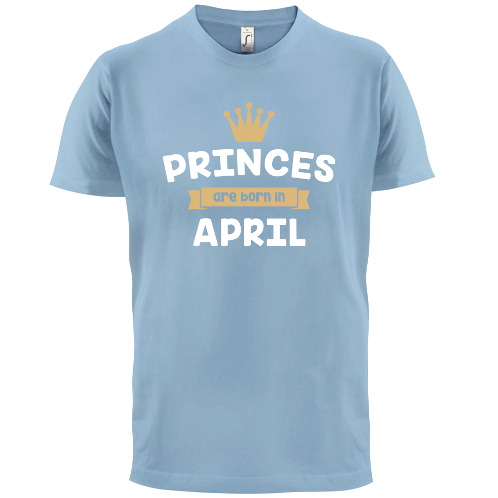 Princes Are Born In April T Shirt