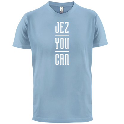 Jez You Can T Shirt