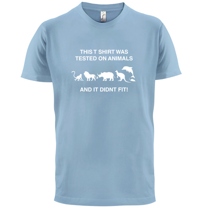 Tested On Animals Did Not Fit T Shirt