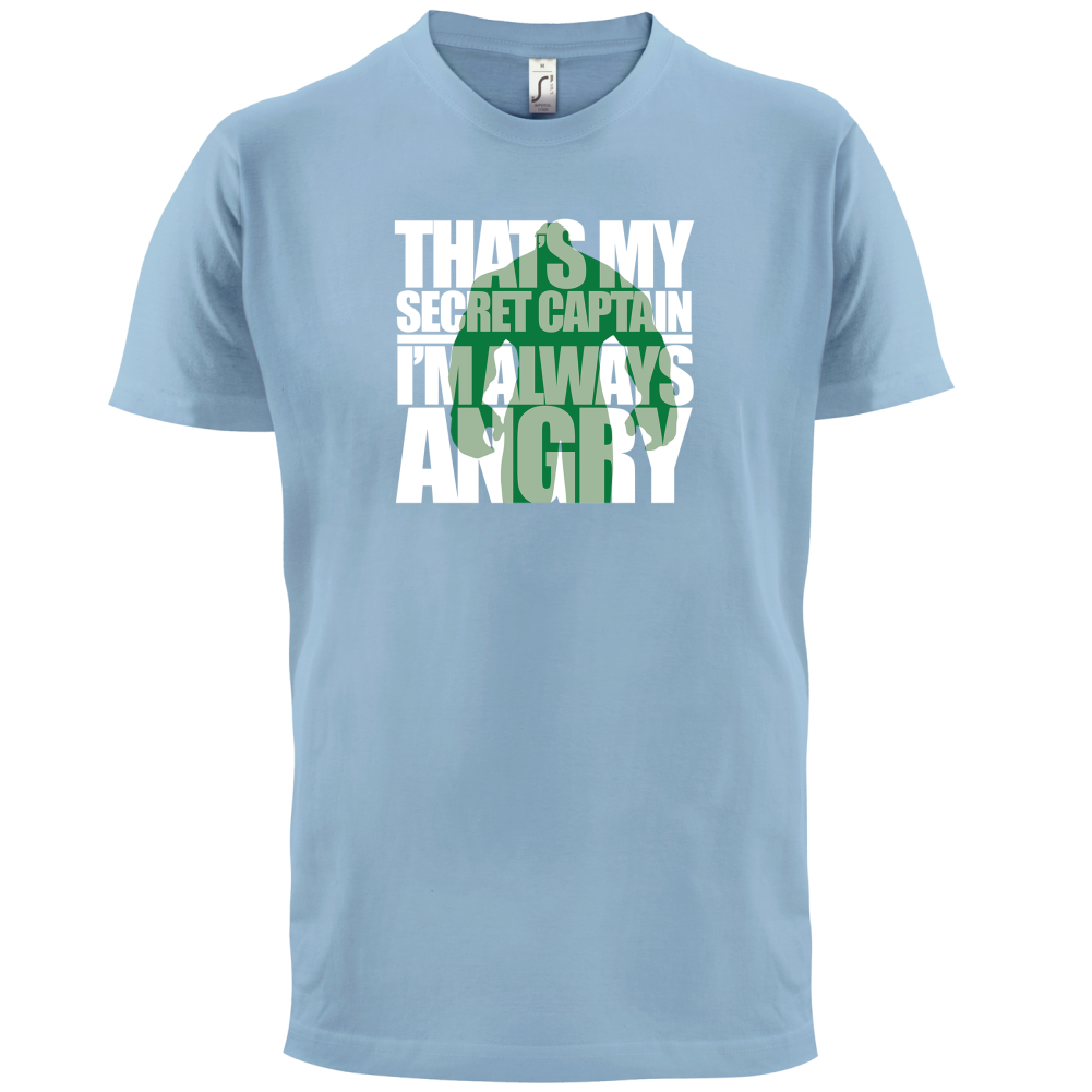 That's My Secret I'm Always Angry T Shirt