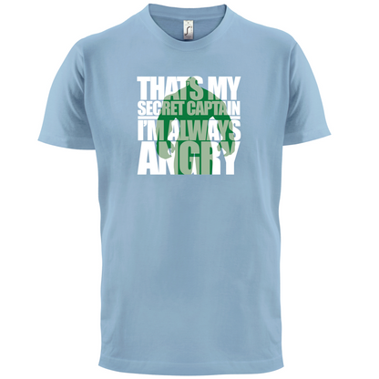 That's My Secret I'm Always Angry T Shirt