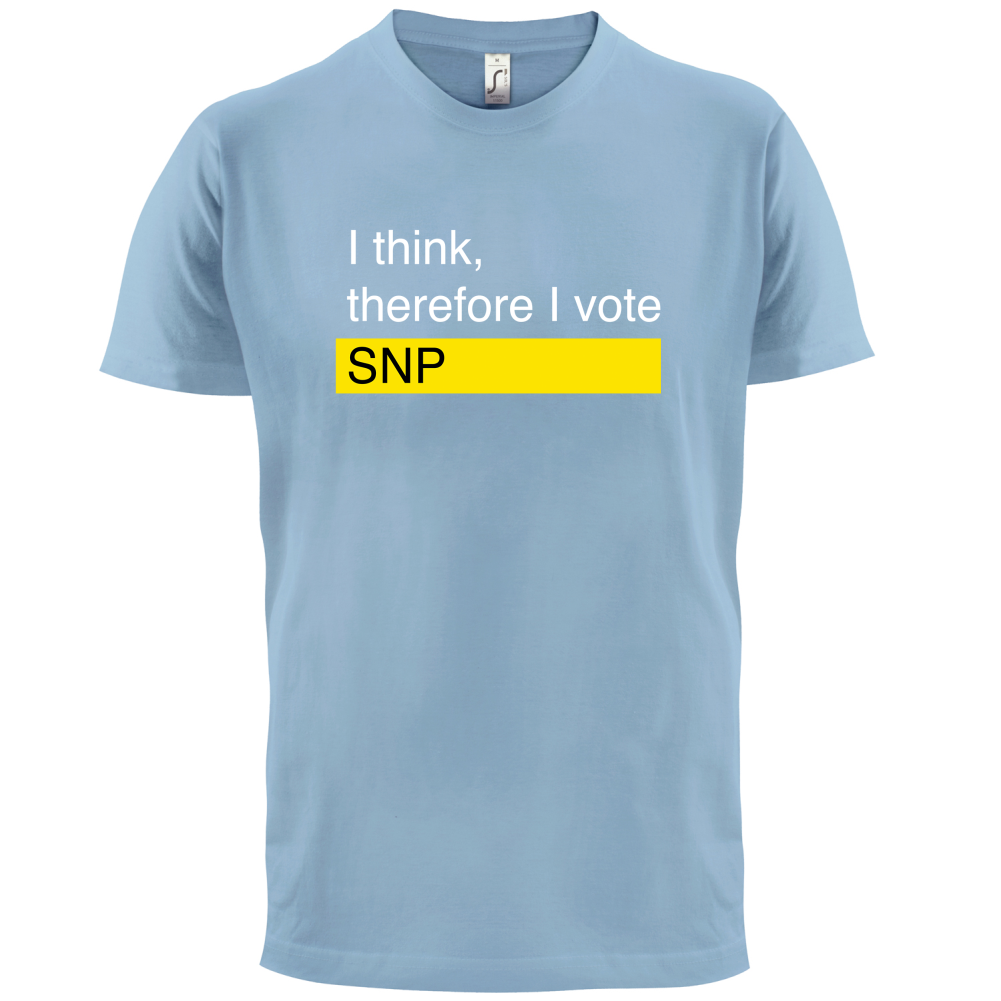 I think, therefore I vote SNP T Shirt