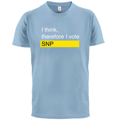 I think, therefore I vote SNP T Shirt