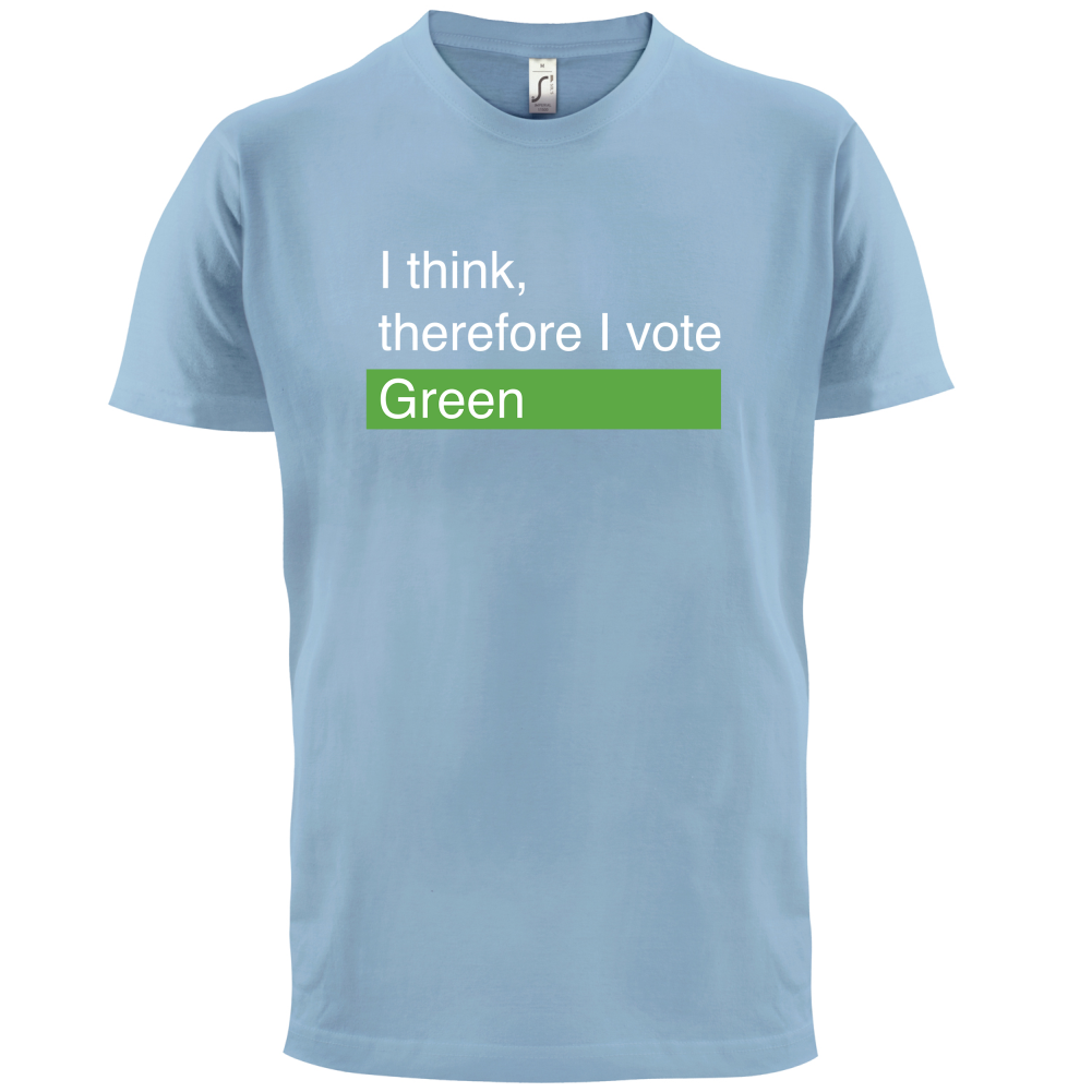 I think, therefore I vote Green T Shirt