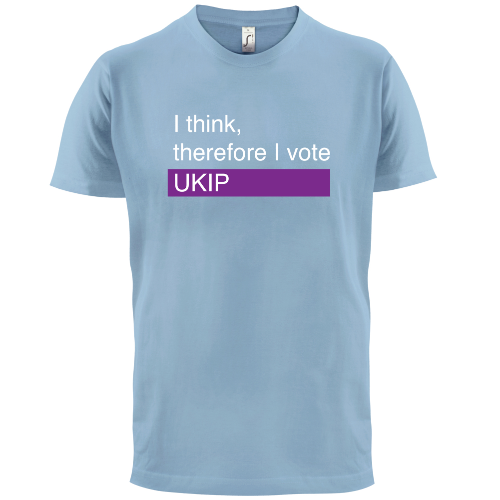 I think, therefore I vote UKIP T Shirt