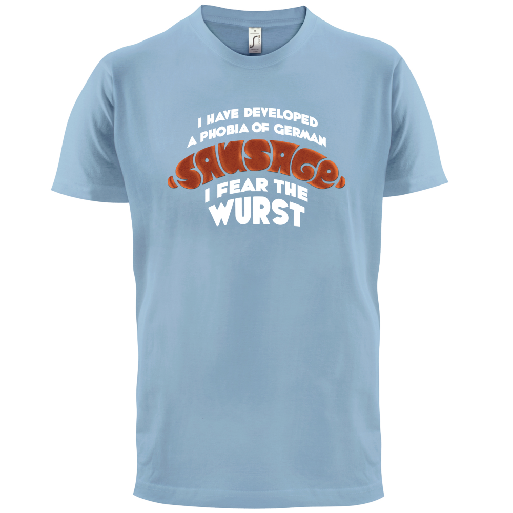 I Fear The Wurst T Shirt