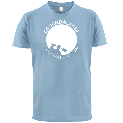 Groundworker Your Hole - My Goal T Shirt